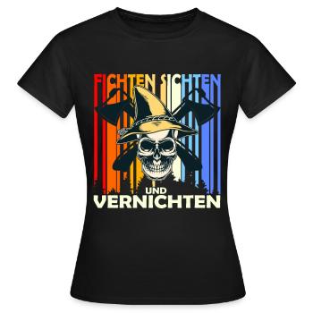 Fichten Sichten Und Vernichten Förster Holzfäller - Frauen T-Shirt - Schwarz - Vorne - AI Model Female 172 dark (172cm)