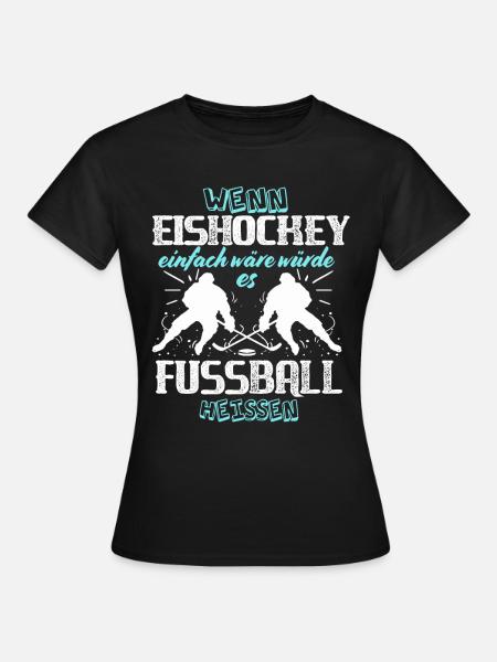 Lustiges Eishockey Shirt für die Eishockey Saison - Frauen T-Shirt - Schwarz