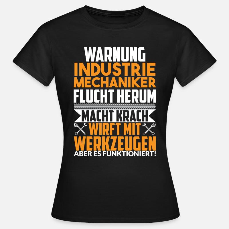 Industriemechaniker Mechaniker Geschenkidee Spruch - Frauen T-Shirt - Schwarz