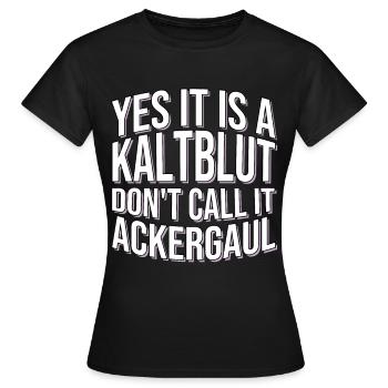 Cheval disant cheval à sang froid - T-shirt Femme - noir - Devant - AI Model Female 172 dark (172cm)