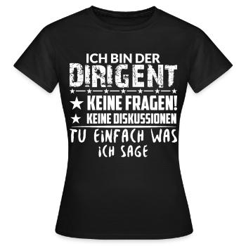 Dirigent Chormusik Blaskapelle Orchester Spruch - Frauen T-Shirt - Schwarz - Vorne - AI Model Female 172 dark (172cm)