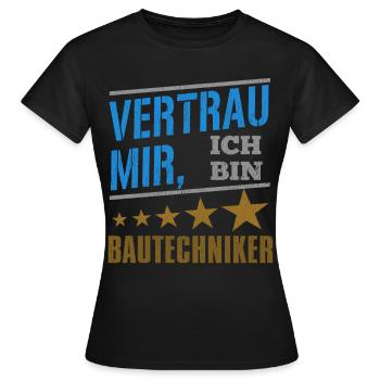Vertrau Mir Ich Bin Bautechniker - Frauen T-Shirt - Schwarz - Vorne - AI Model Female 172 dark (172cm)