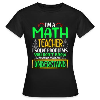 Cadeau de professeur de nerd mathématique - T-shirt Femme - noir - Devant - AI Model Female 172 dark (172cm)
