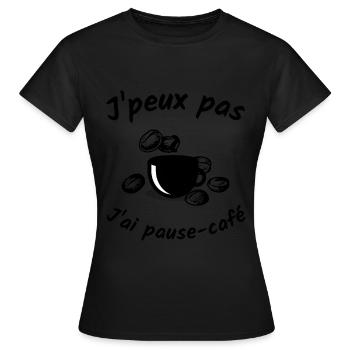 J'peux pas j'ai pause-café - T-shirt Femme - noir - Devant - AI Model Female 172 dark (172cm)
