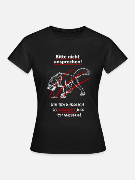 Bitte nicht ansprechen bin genervt - Frauen T-Shirt - Schwarz