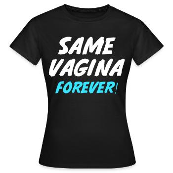 Same Vagina Forever Heirat Verlobung Hochzeitsfeie - Frauen T-Shirt - Schwarz - Vorne - AI Model Female 172 dark (172cm)