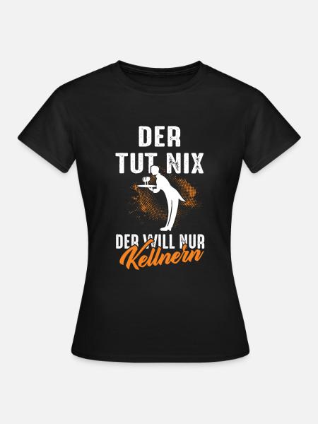 Kellner Kellnern Restaurant Bediunung Oberkellner - Frauen T-Shirt - Schwarz