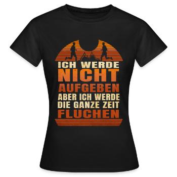 Ich Werde Nicht Aufgeben - Frauen T-Shirt - Schwarz - Vorne - AI Model Female 172 dark (172cm)