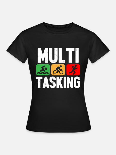 Triathlet Multitasking Schwimmen Fahrrad Laufen - Frauen T-Shirt - Schwarz