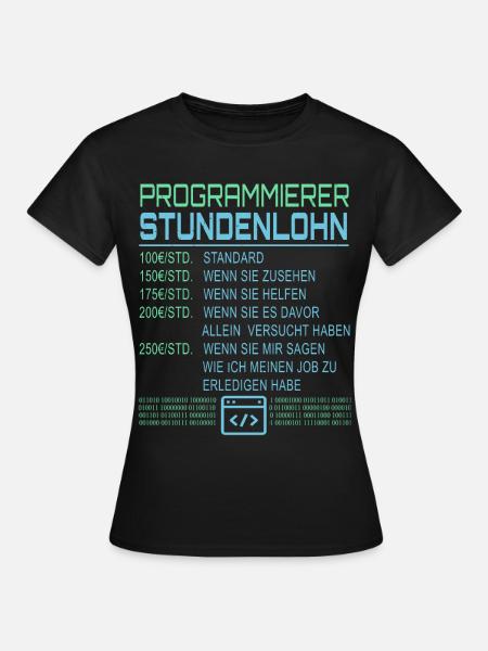 Programmierer Stundenlohn - Frauen T-Shirt - Schwarz