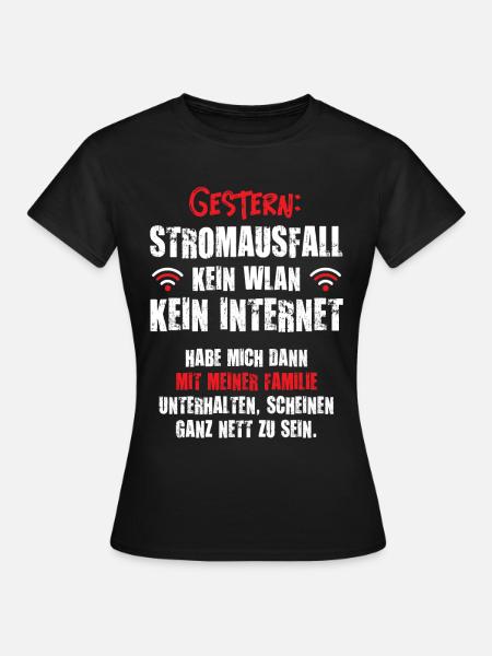 Gestern Stromausfall kein Internet kein WLAN Gamer - Frauen T-Shirt - Schwarz