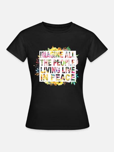 Peace Spruch: Imagine all the people living live.. - Frauen T-Shirt - Schwarz