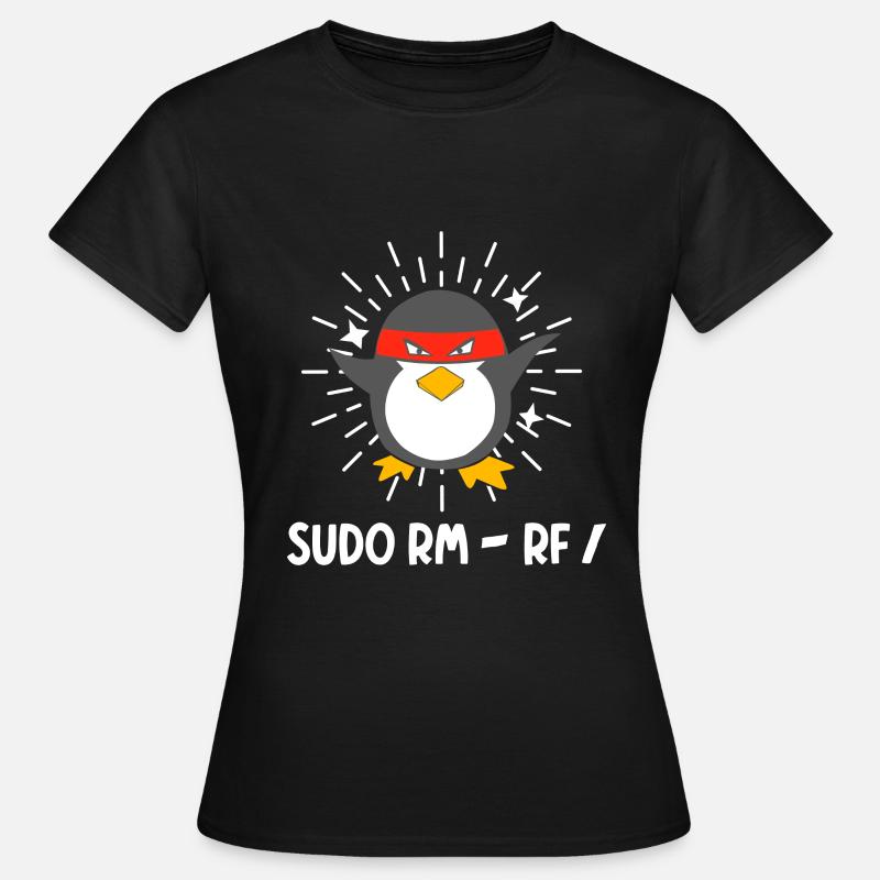 Tux Linux Penguin Sudo Rm Rf Geek Hacker - T-shirt Femme - noir