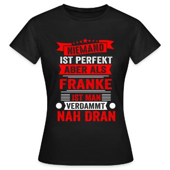 Perfekter Franke Fränkisch Franken Oberfranken Lus - Frauen T-Shirt - Schwarz - Vorne - AI Model Female 172 dark (172cm)