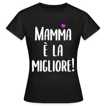 Mamma È La Migliore - Frauen T-Shirt - Schwarz - Vorne - AI Model Female 172 dark (172cm)