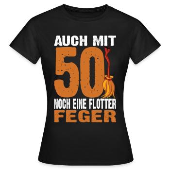 Auch Mit 50 Noch Ein Flotter Feger 50. Geburtstag - Frauen T-Shirt - Schwarz - Vorne - AI Model Female 172 dark (172cm)