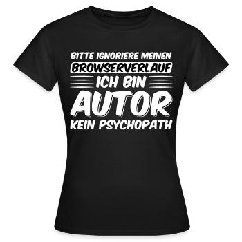 Ich bin Autor Kein Psychopath Geschenk - Frauen T-Shirt - Schwarz - Vorne - AI Model Female 172 dark (172cm)