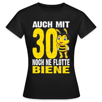 Auch Mit 30 Noch Ne Flotte Biene - 30. Geburtstag - Frauen T-Shirt - Schwarz - Vorne - AI Model Female 172 dark (172cm)