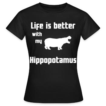 Life Is Better With My Hippopotamus - Frauen T-Shirt - Schwarz - Vorne - AI Model Female 172 dark (172cm)