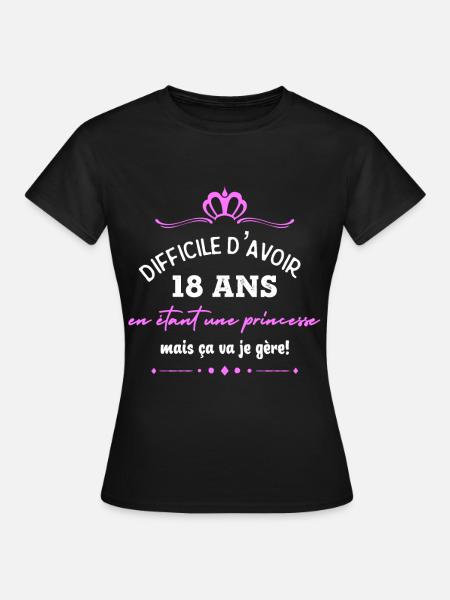 Difficile d’avoir 18 ans cadeau 18 ans humour - T-shirt Femme - noir