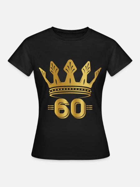 60th birthday King of the age of 60 - Women's T-Shirt - black