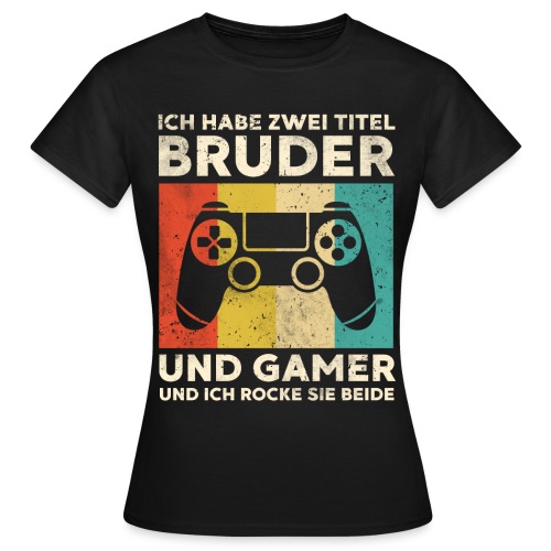 Bruder Gamer Gaming Junge Geschenk Sohn - Frauen T-Shirt
