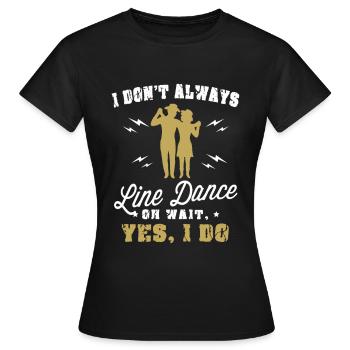 Linedance Western Riverdance Danser idée cadeau - T-shirt Femme - noir - Devant - AI Model Female 172 dark (172cm)