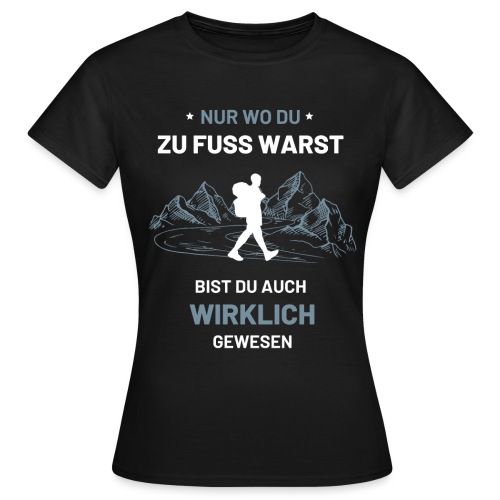 Wandern Wanderer Geschenk Wandershirt - Frauen T-Shirt