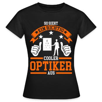 Optiker Brille Optik Geschenk - Frauen T-Shirt - Schwarz - Vorne - AI Model Female 172 dark (172cm)