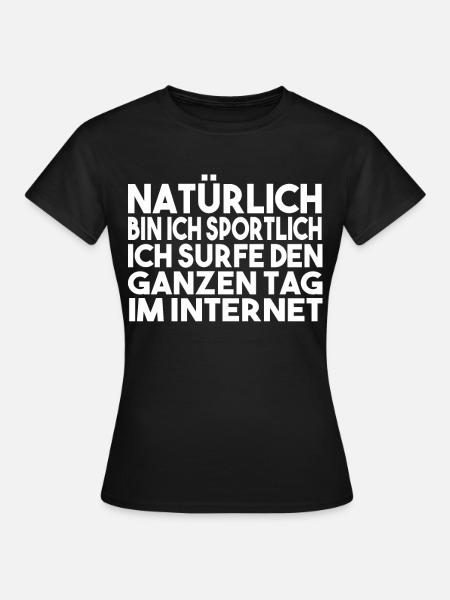 Lustige Sprüche Witzige Sprüche Geschenk - Frauen T-Shirt - Schwarz