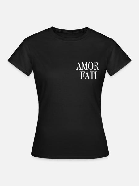 Liebe Dein Schicksal - Amor Fati - Frauen T-Shirt - Schwarz