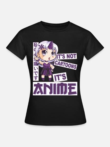 It's Not Cartoons It's Anime - Kawaii Anime Meme - Dame-T-shirt - sort