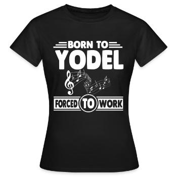 Né à la luge et forcé au travail - T-shirt Femme - noir - Devant - AI Model Female 172 dark (172cm)