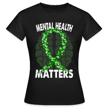 Santé mentale - Mental Health Matters - T-shirt Femme - noir - Devant - AI Model Female 172 dark (172cm)
