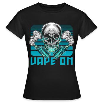Vape On Vaper Dampfer E-Zigarette Dampfen Geschenk - Frauen T-Shirt - Schwarz - Vorne - AI Model Female 172 dark (172cm)