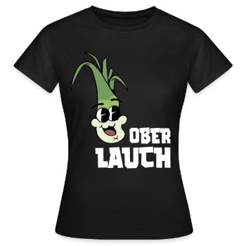 Ober Lauch - Fitness Gym Lauch Witz - Frauen T-Shirt - Schwarz - Vorne - AI Model Female 172 dark (172cm)