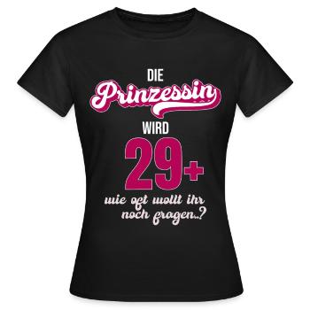 Ich bin 29 +. Ideal als Geschenk zum 30er. - Frauen T-Shirt - Schwarz - Vorne - AI Model Female 172 dark (172cm)