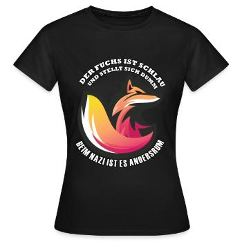 Gegen Nazis & Rassismus Fuchs Spruch Geschenk - Frauen T-Shirt - Schwarz - Vorne - AI Model Female 172 dark (172cm)