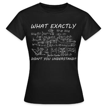 Mathe Was Genau Verstehst du nicht Mathematisch - Frauen T-Shirt - Schwarz - Vorne - AI Model Female 172 dark (172cm)