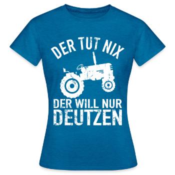 Traktor Bauer - Der Tut Nix Der Will Nur Deutzen - Frauen T-Shirt - Antikblaues Saphir meliert - Vorne - AI Model Female 172 dark (172cm)