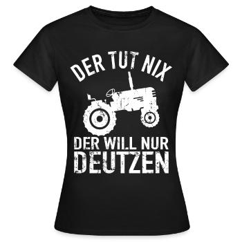 Traktor Bauer - Der Tut Nix Der Will Nur Deutzen - Frauen T-Shirt - Schwarz - Vorne - AI Model Female 172 dark (172cm)