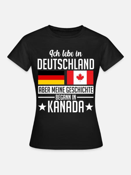 Kanada Deutschland Kanadier Deutscher Canada - Frauen T-Shirt - Schwarz