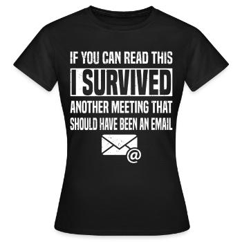 Office Humor Meeting Email Meeting Employees - Women's T-Shirt - black - Front - AI Model Female 172 dark (172cm)