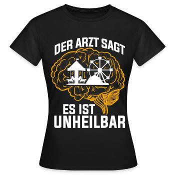 Der Arzt sagt es ist unheilbar Kirmes - Frauen T-Shirt - Schwarz - Vorne - AI Model Female 172 dark (172cm)
