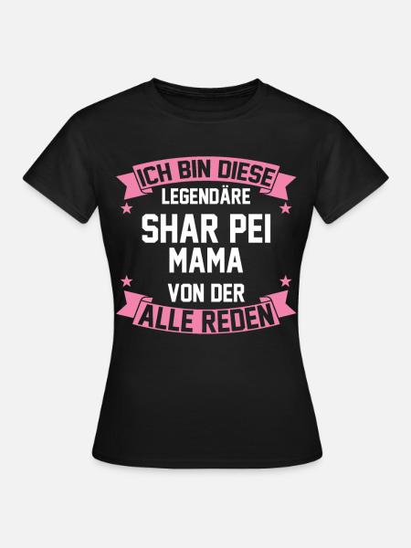 Shar Peimama Shar Pei Mama - Frauen T-Shirt - Schwarz