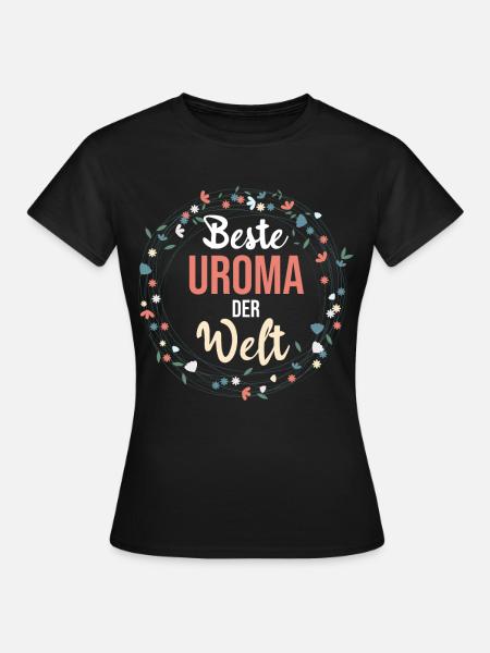 Beste Uroma - Frauen T-Shirt - Schwarz