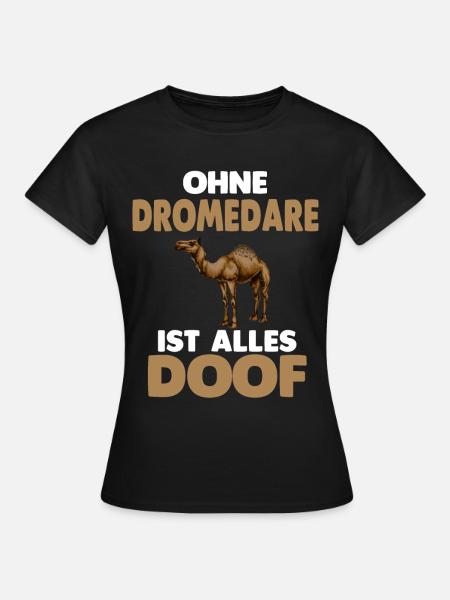 Dromedar - Frauen T-Shirt - Schwarz