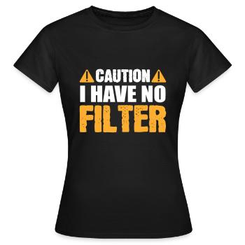 Attention Je n’ai pas de filtre Drôle de panneau de prudence - T-shirt Femme - noir - Devant - AI Model Female 172 dark (172cm)