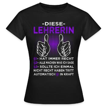 Diese Lehrerin hat immer recht - Schule - Frauen T-Shirt - Schwarz - Vorne - AI Model Female 172 dark (172cm)