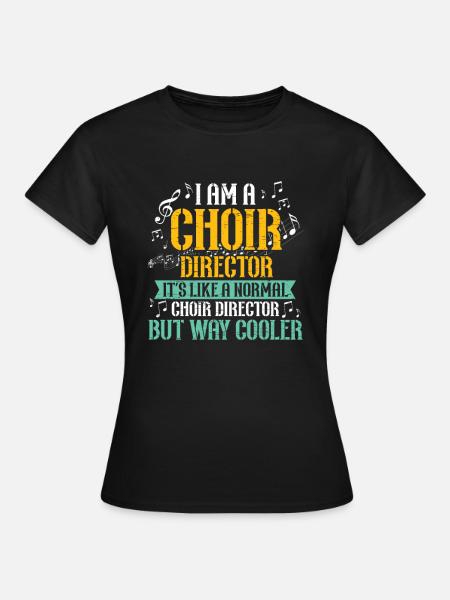 Je suis chef de chœur - chœur de musique de théâtre - T-shirt Femme - noir
